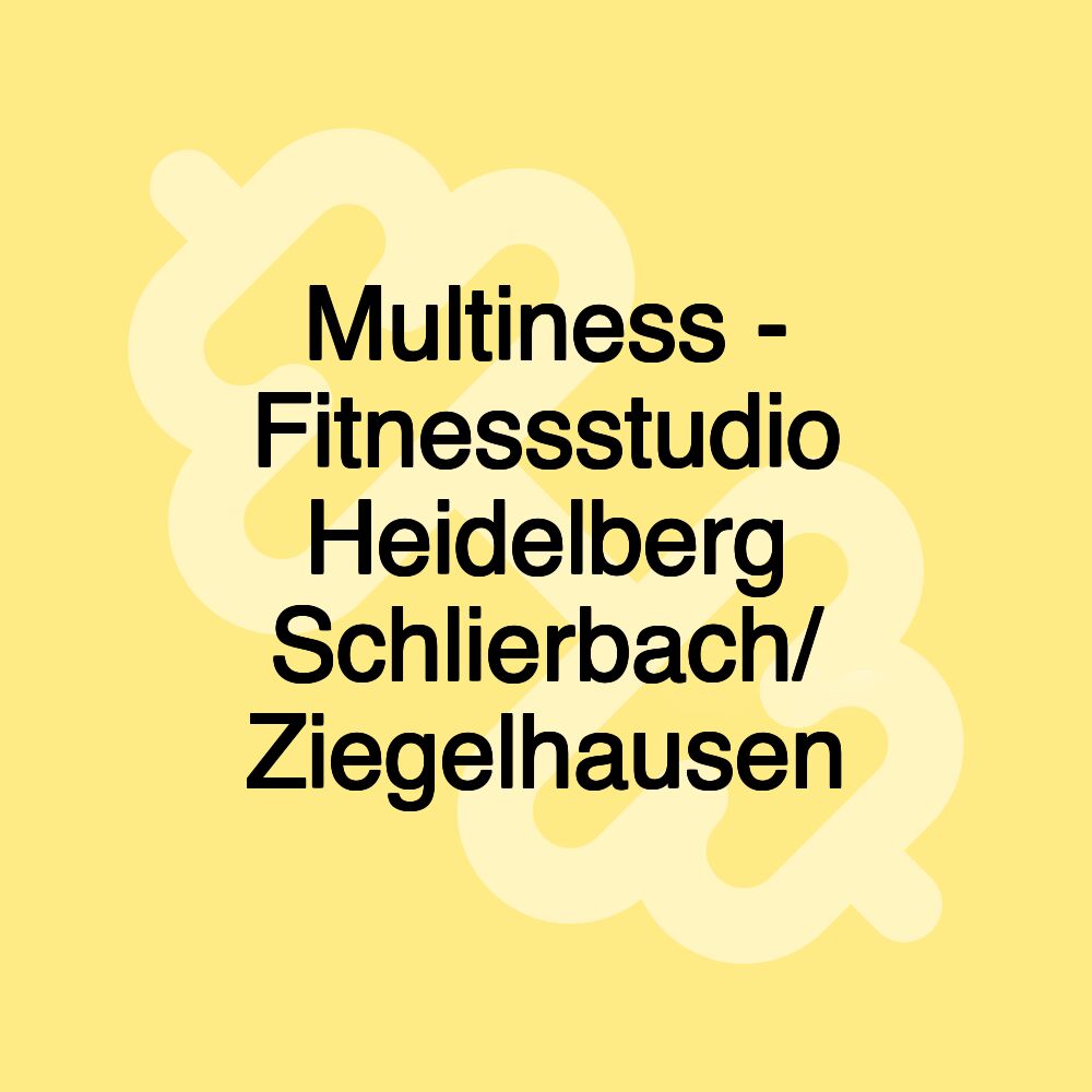 Multiness - Fitnessstudio Heidelberg Schlierbach/ Ziegelhausen Multiness - Fitnessstudio Heidelberg Schlierbach/ Ziegelhausen