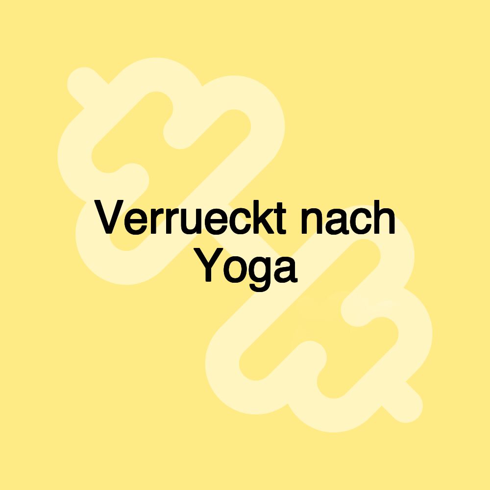 Verrueckt nach Yoga Verrueckt nach Yoga