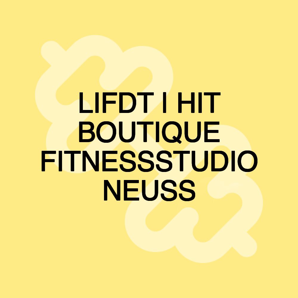 LIFDT | HIT BOUTIQUE FITNESSSTUDIO NEUSS LIFDT | HIT BOUTIQUE FITNESSSTUDIO NEUSS