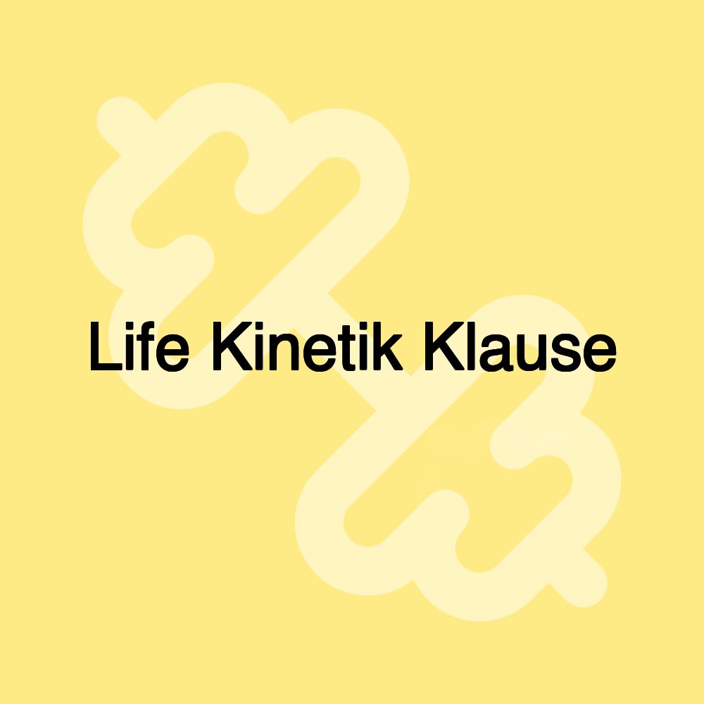 Life Kinetik Klause