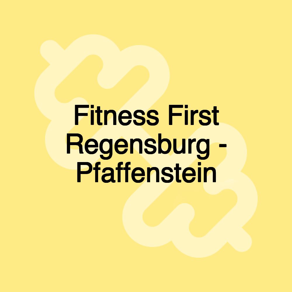 Fitness First Regensburg - Pfaffenstein
