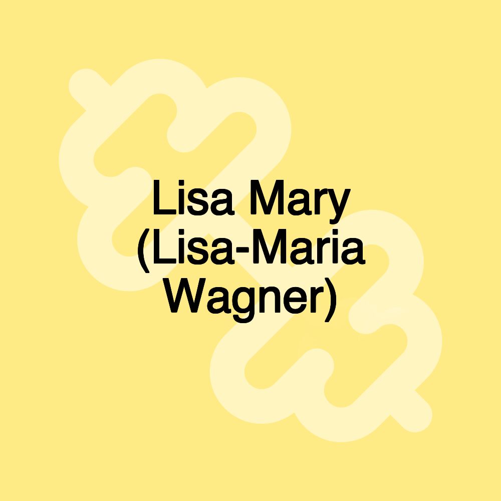 Lisa Mary (Lisa-Maria Wagner)