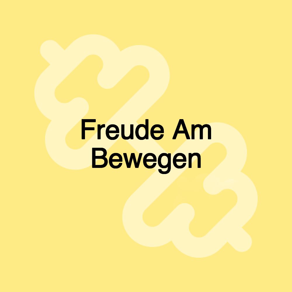 Freude Am Bewegen Freude Am Bewegen