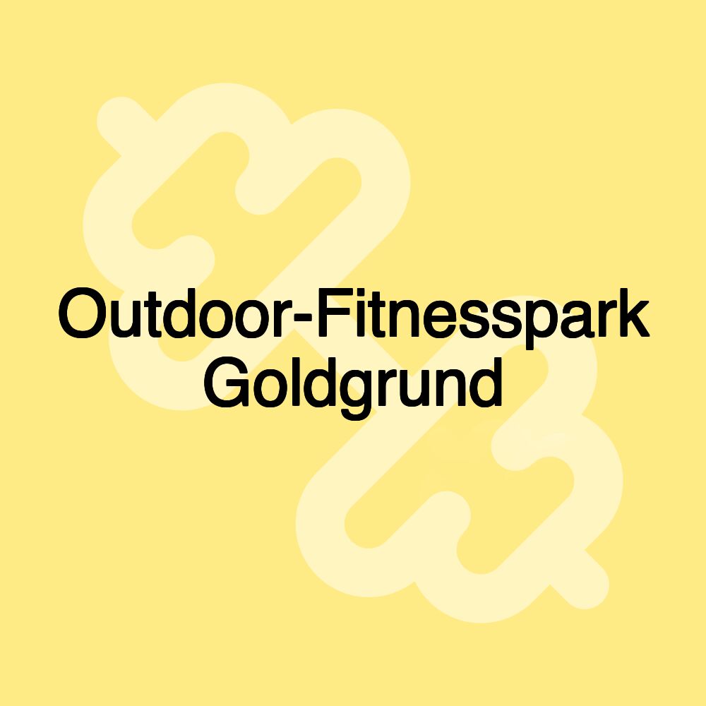 Outdoor-Fitnesspark Goldgrund Outdoor-Fitnesspark Goldgrund