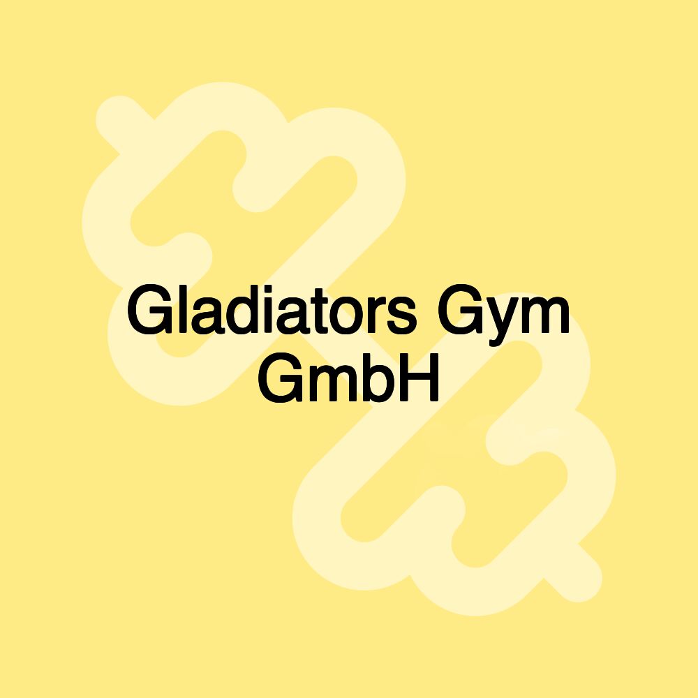 Gladiators Gym GmbH Gladiators Gym GmbH