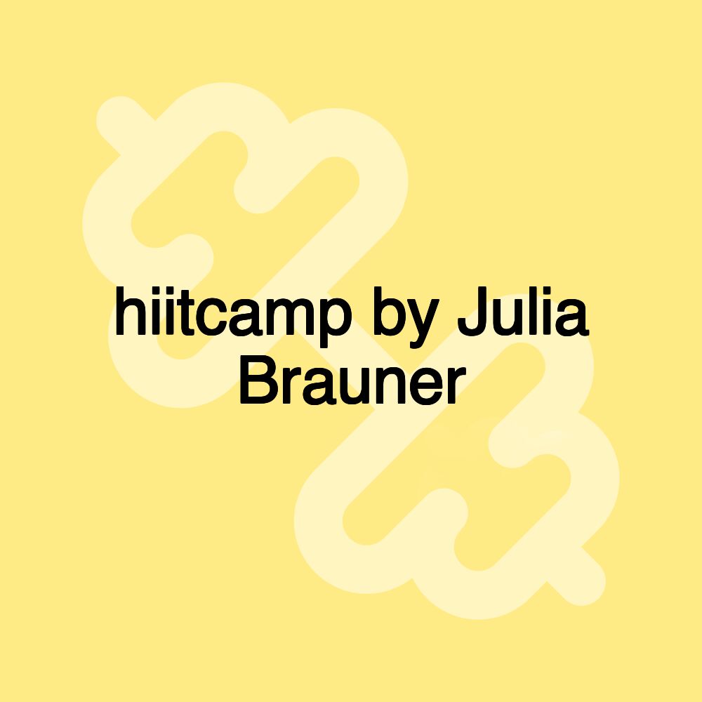 hiitcamp by Julia Brauner hiitcamp by Julia Brauner