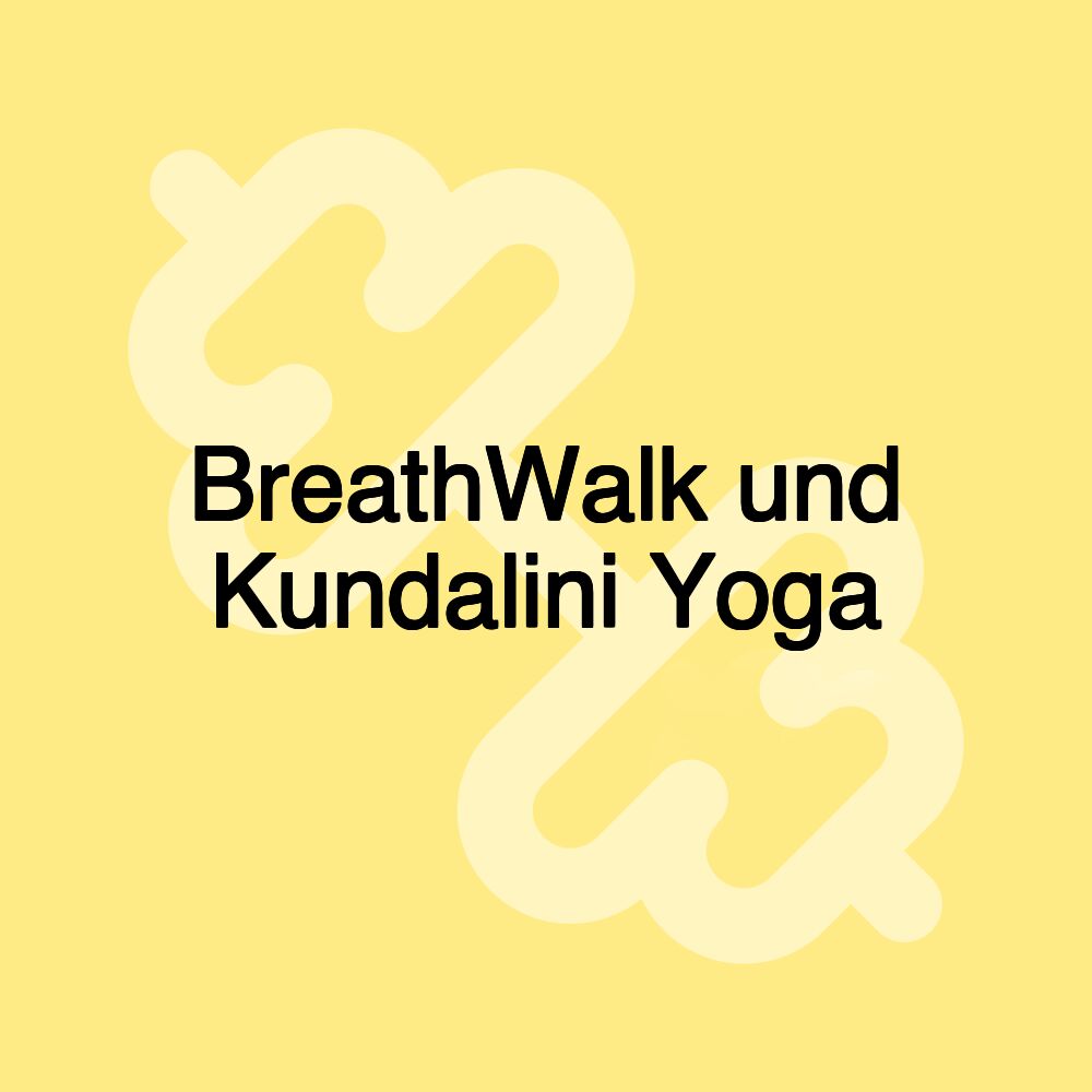 BreathWalk und Kundalini Yoga BreathWalk und Kundalini Yoga