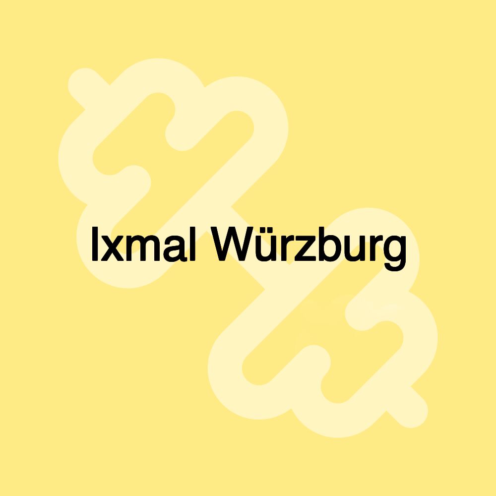 Ixmal Würzburg Ixmal Würzburg