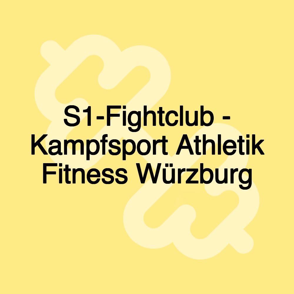 S1-Fightclub - Kampfsport Athletik Fitness Würzburg