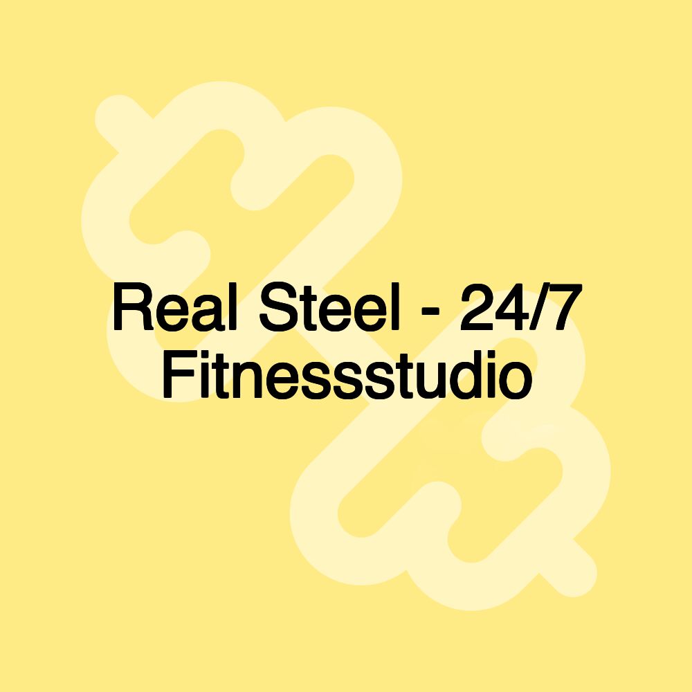Real Steel - 24/7 Fitnessstudio
