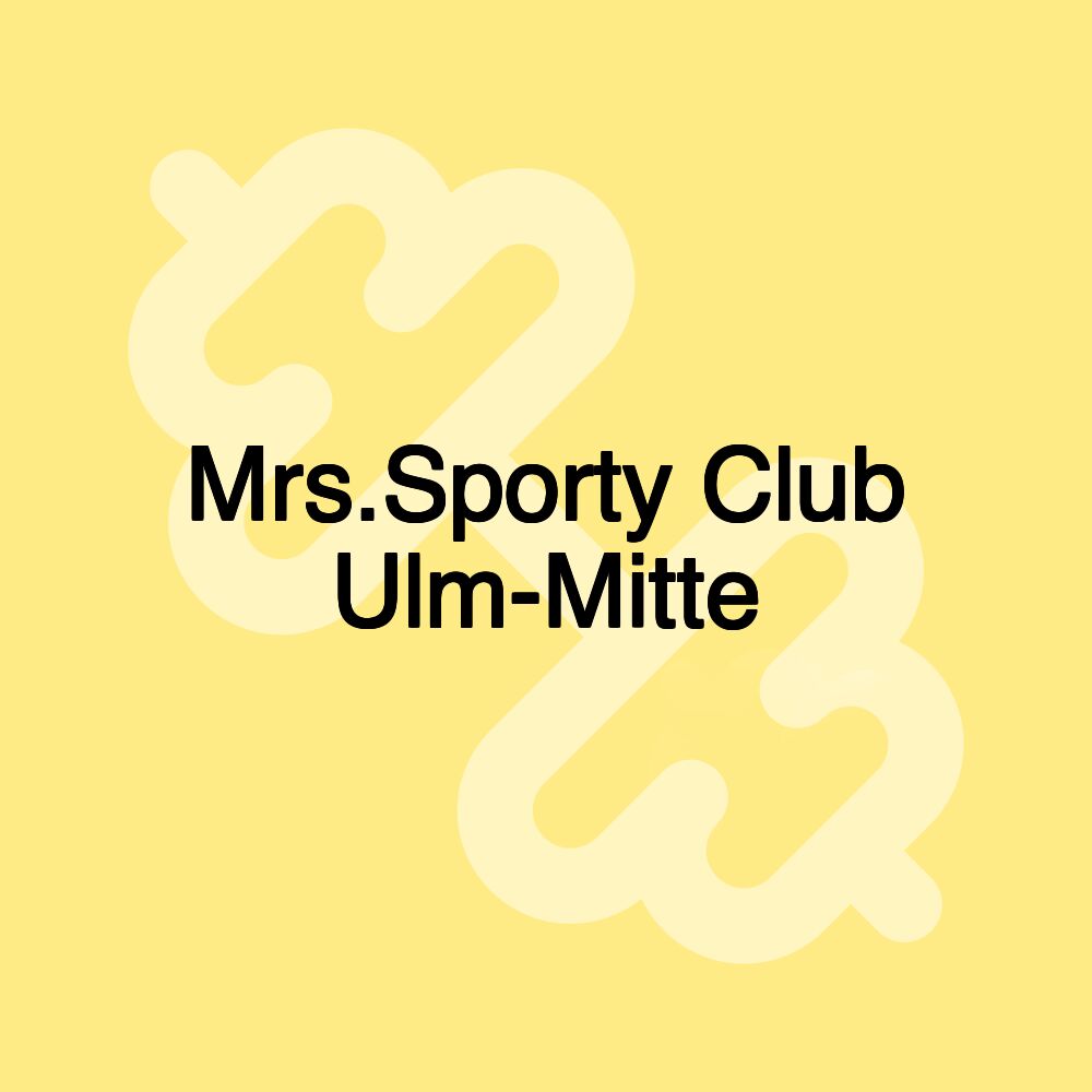 Mrs.Sporty Club Ulm-Mitte
