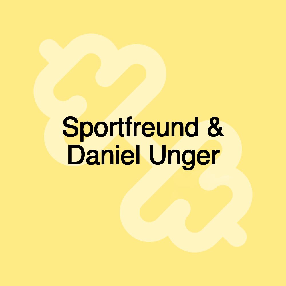 Sportfreund & Daniel Unger