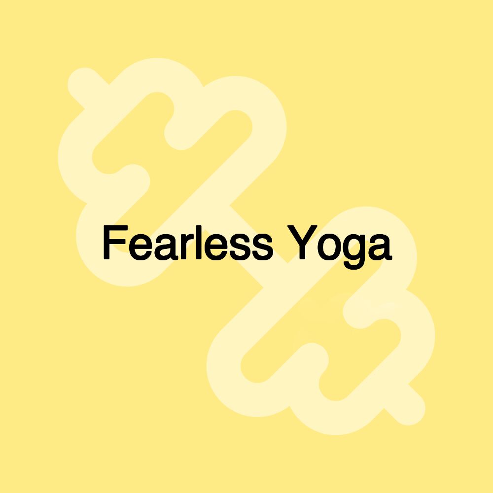 Fearless Yoga
