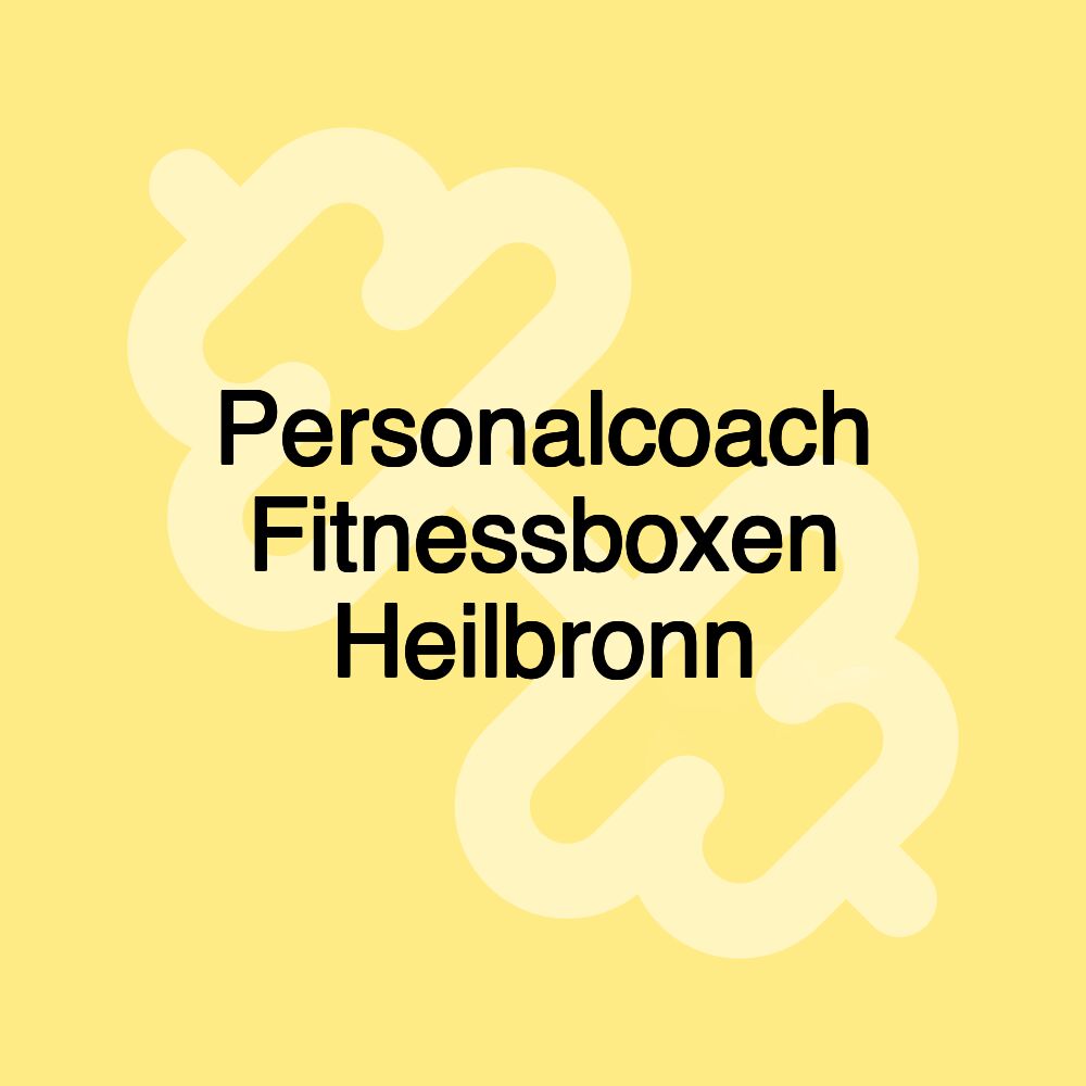 Personalcoach Fitnessboxen Heilbronn Personalcoach Fitnessboxen Heilbronn