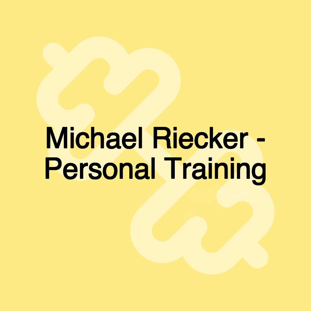 Michael Riecker - Personal Training Michael Riecker - Personal Training