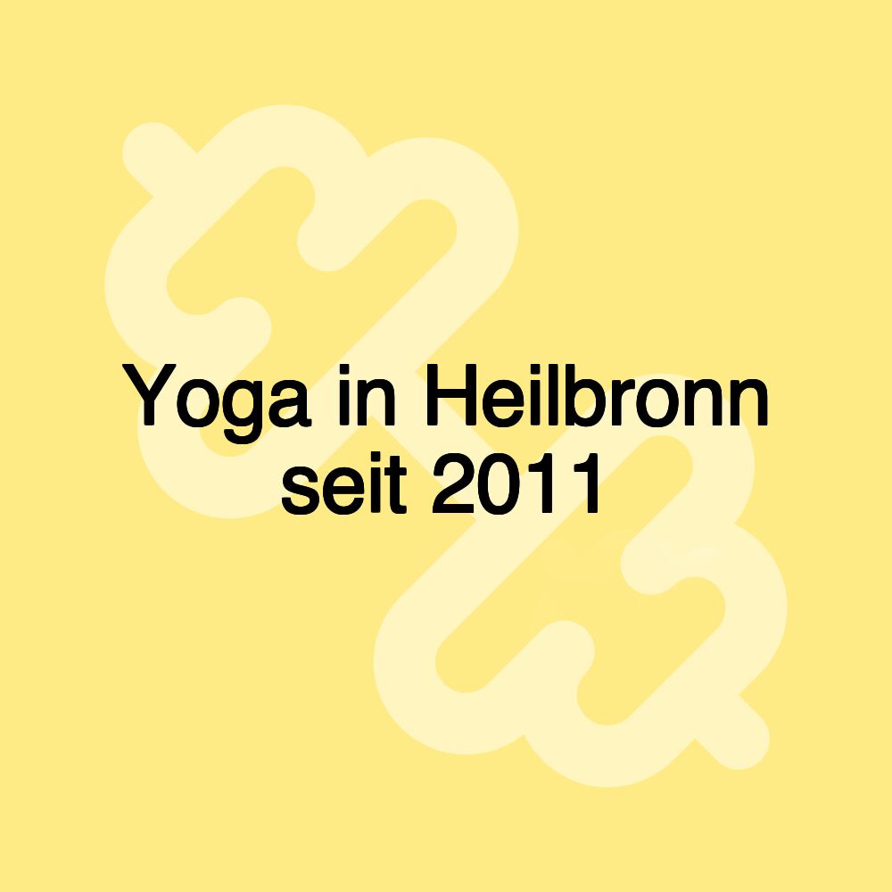 Yoga in Heilbronn seit 2011