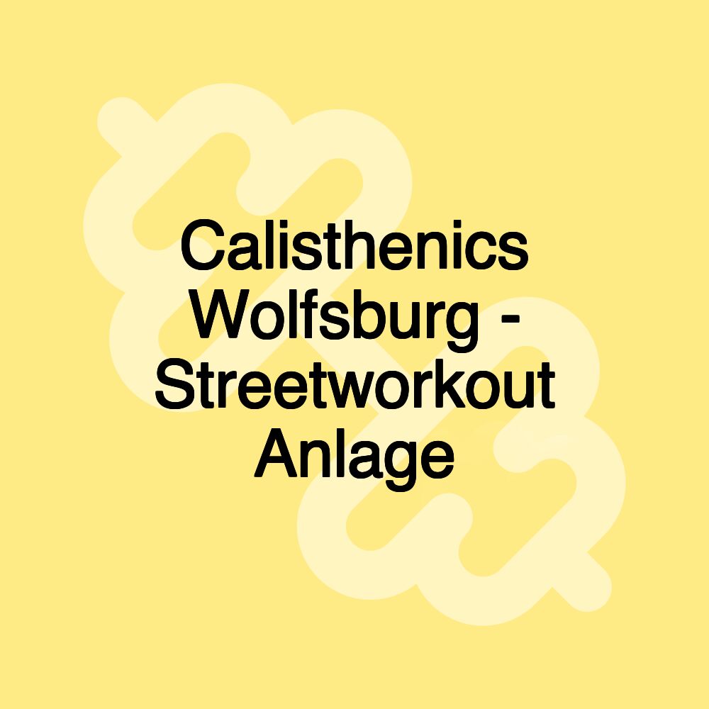 Calisthenics Wolfsburg - Streetworkout Anlage Calisthenics Wolfsburg - Streetworkout Anlage