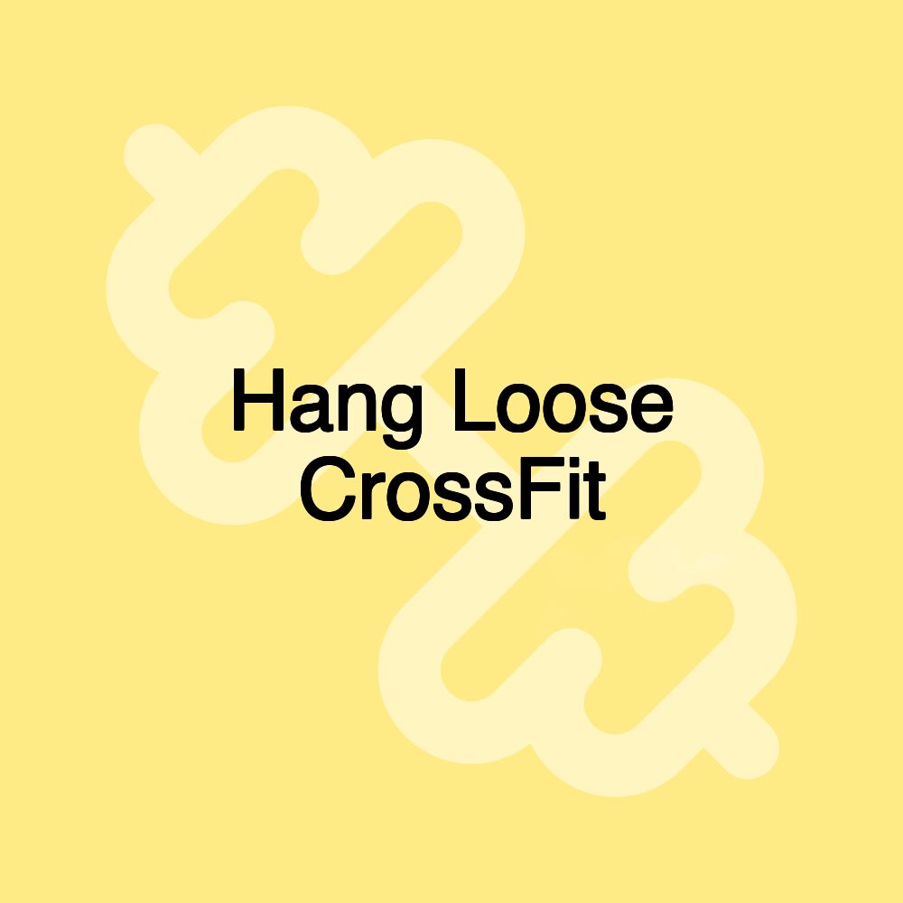 Hang Loose CrossFit Hang Loose CrossFit