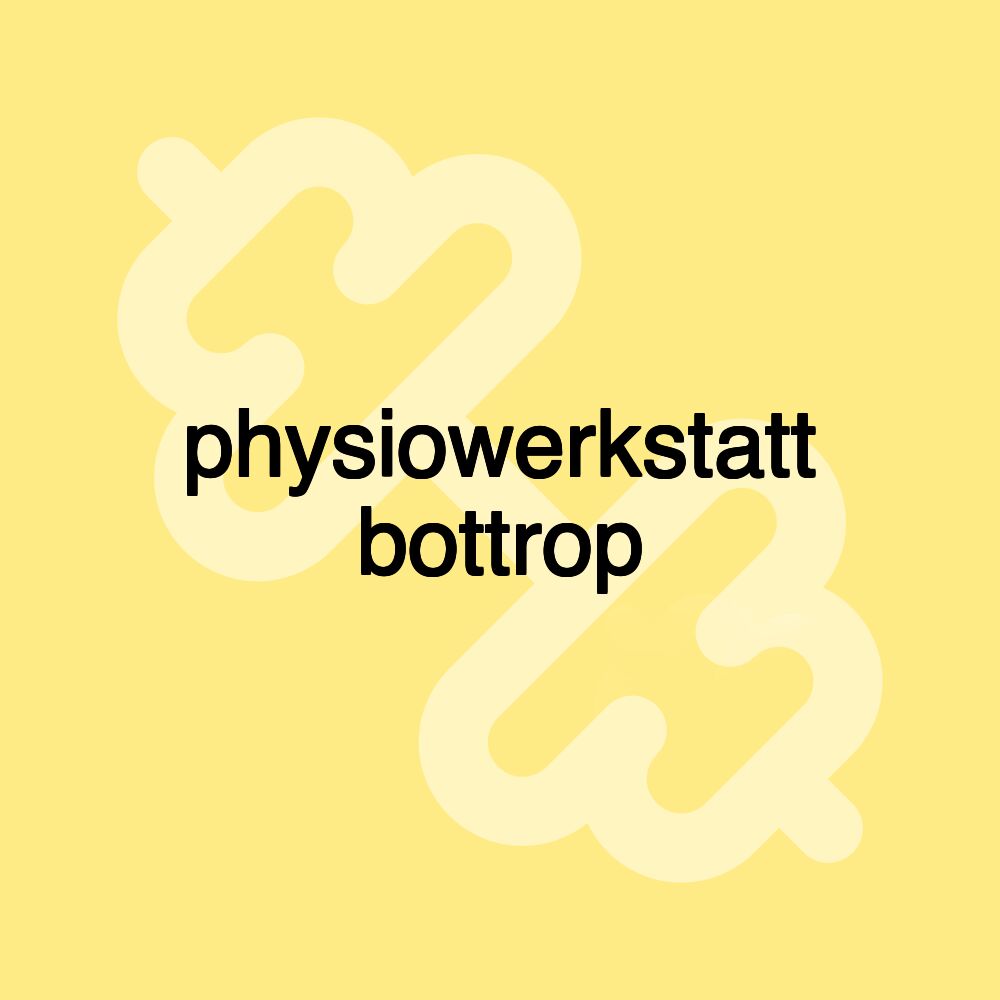 physiowerkstatt bottrop