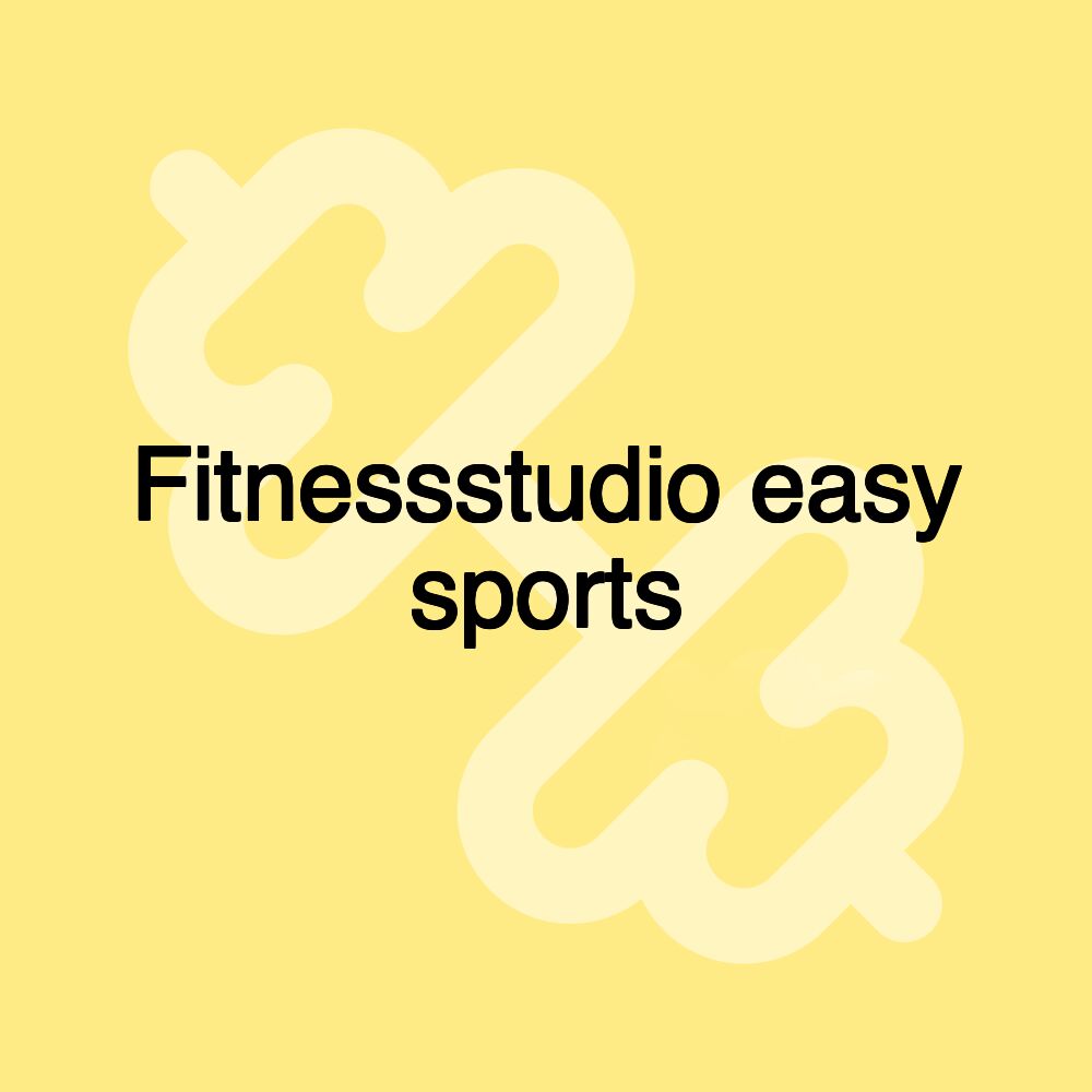 Fitnessstudio easy sports Fitnessstudio easy sports