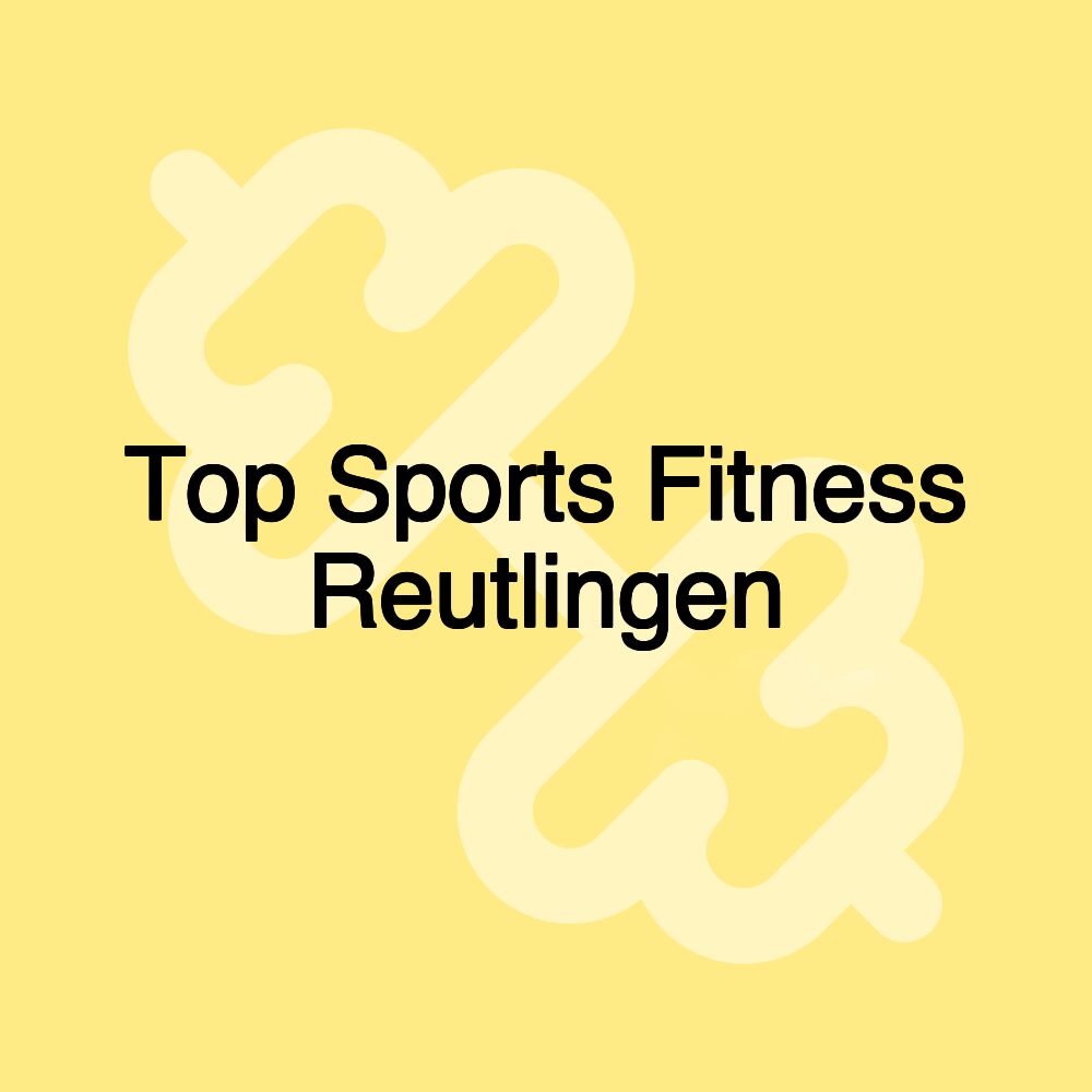 Top Sports Fitness Reutlingen