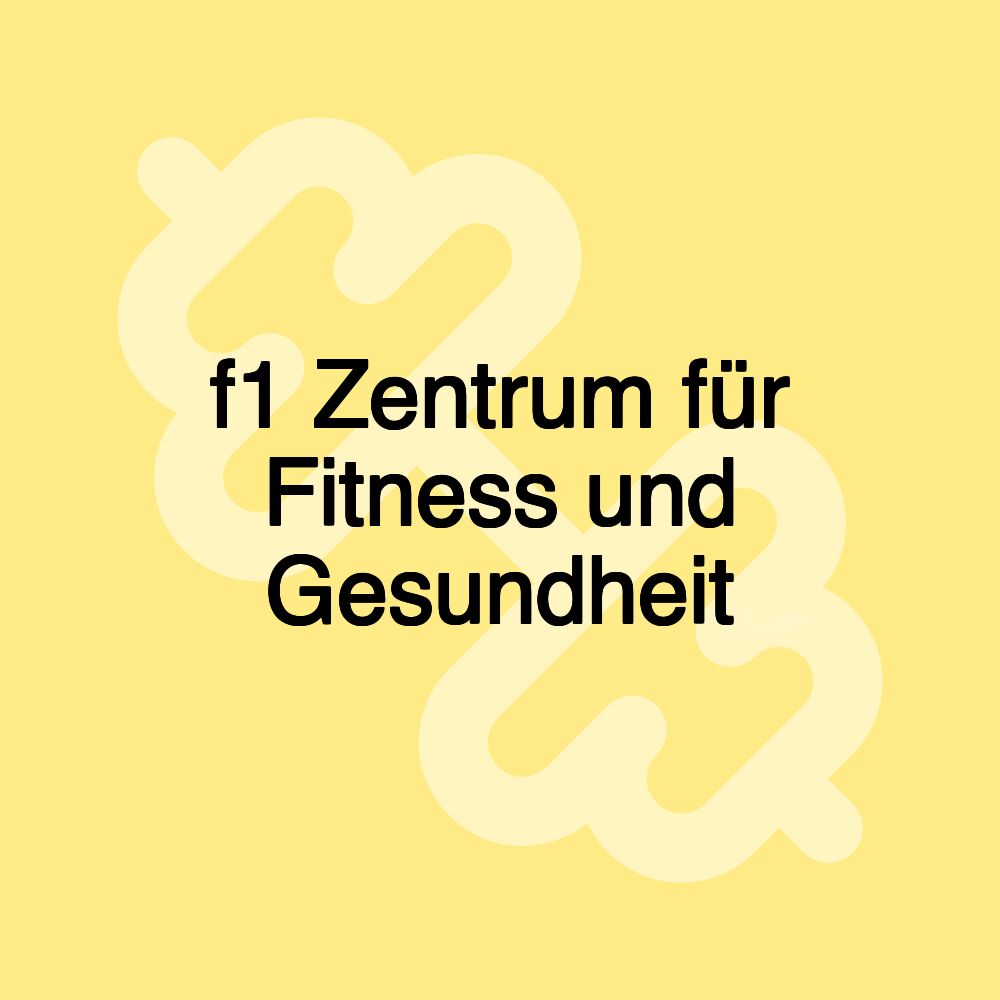 f1 Zentrum für Fitness und Gesundheit f1 Zentrum für Fitness und Gesundheit