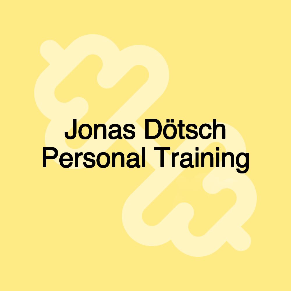 Jonas Dötsch Personal Training Jonas Dötsch Personal Training
