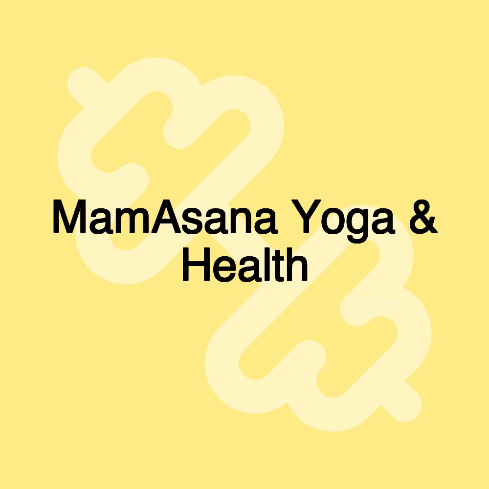 MamAsana Yoga & Health