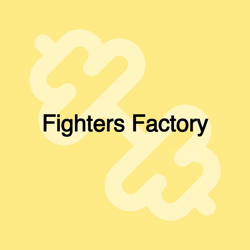 Fighters Factory