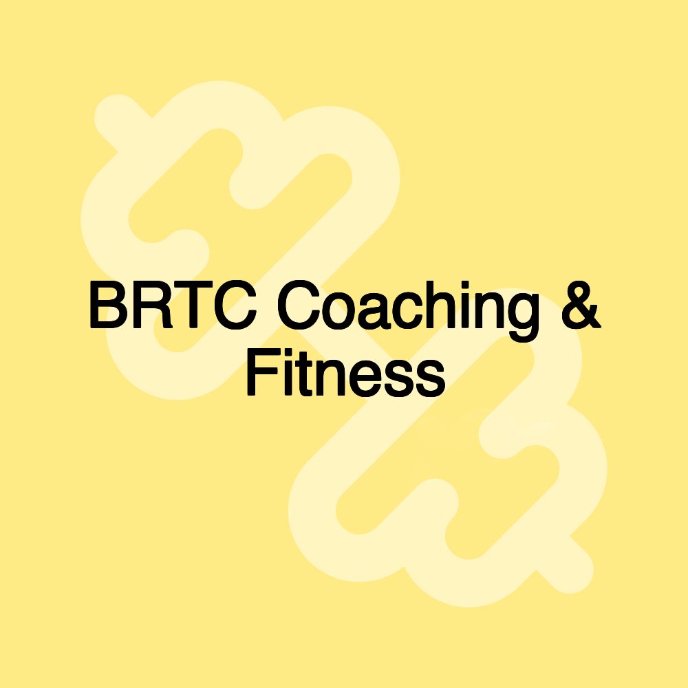 BRTC Coaching & Fitness