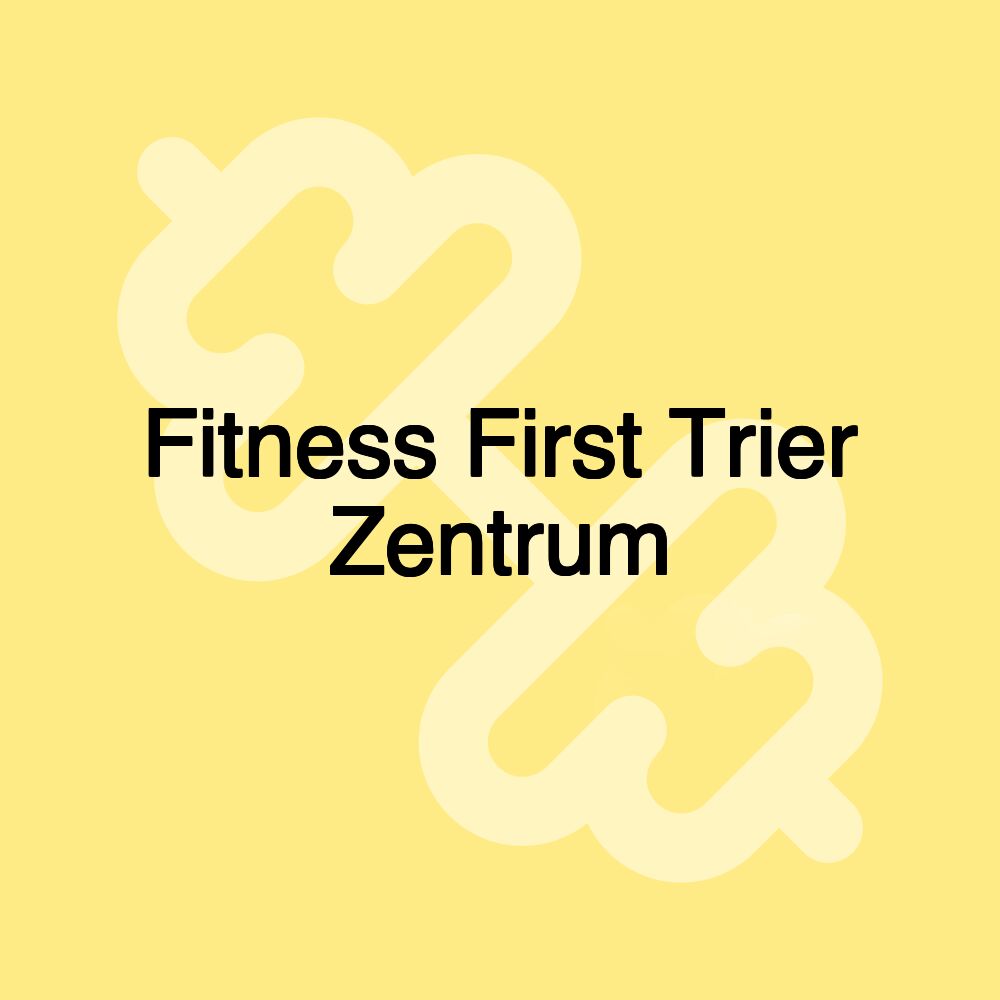 Fitness First Trier Zentrum