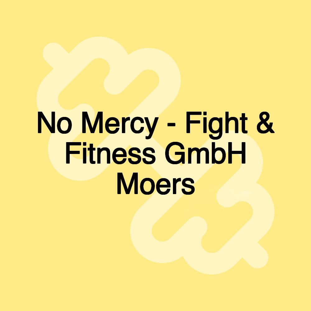 No Mercy - Fight & Fitness GmbH Moers