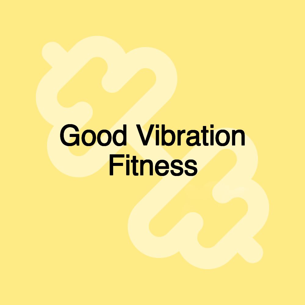 Good Vibration Fitness