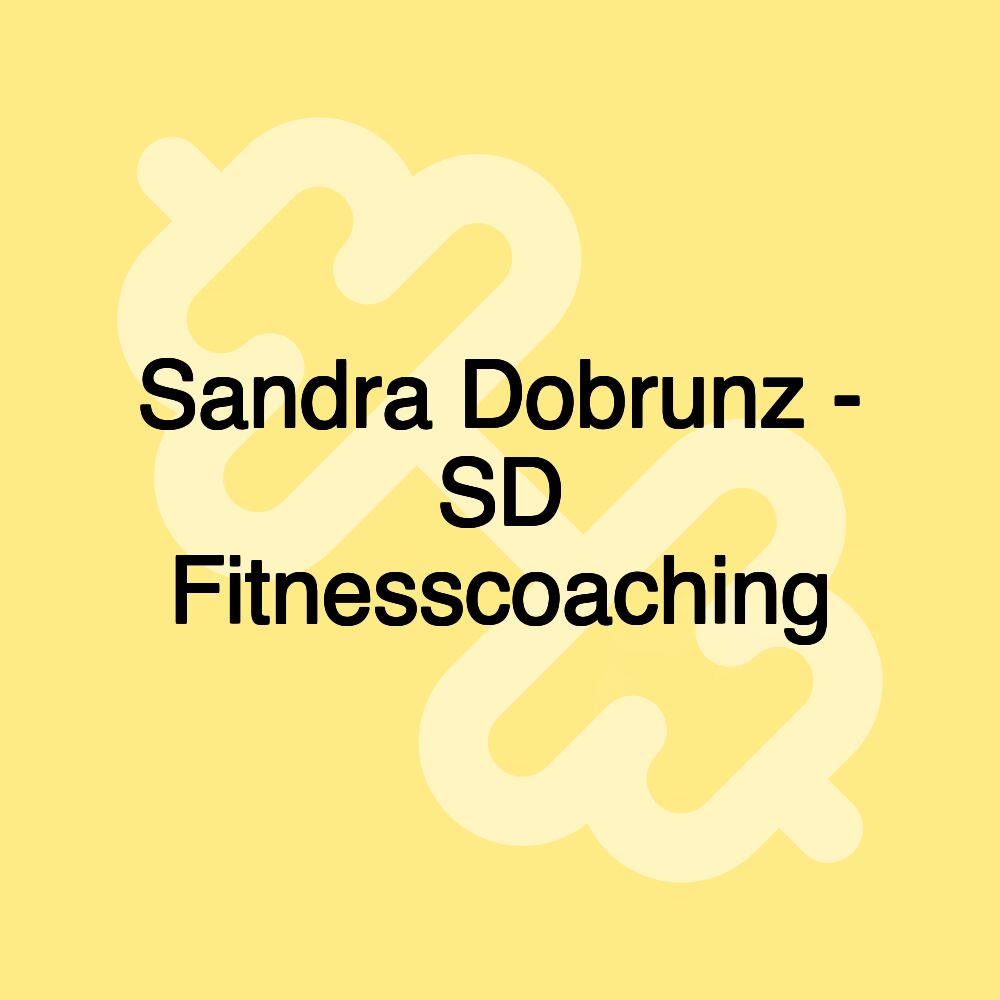 Sandra Dobrunz - SD Fitnesscoaching