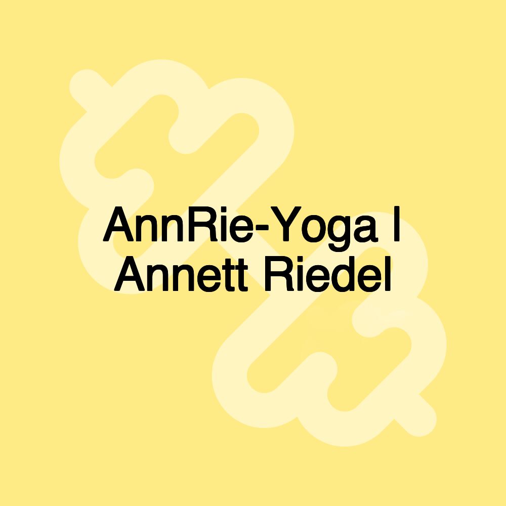 AnnRie-Yoga | Annett Riedel AnnRie-Yoga | Annett Riedel