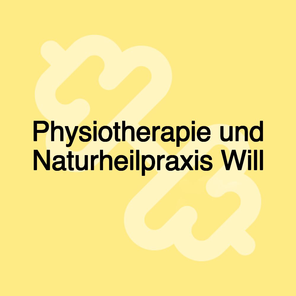 Physiotherapie und Naturheilpraxis Will Physiotherapie und Naturheilpraxis Will