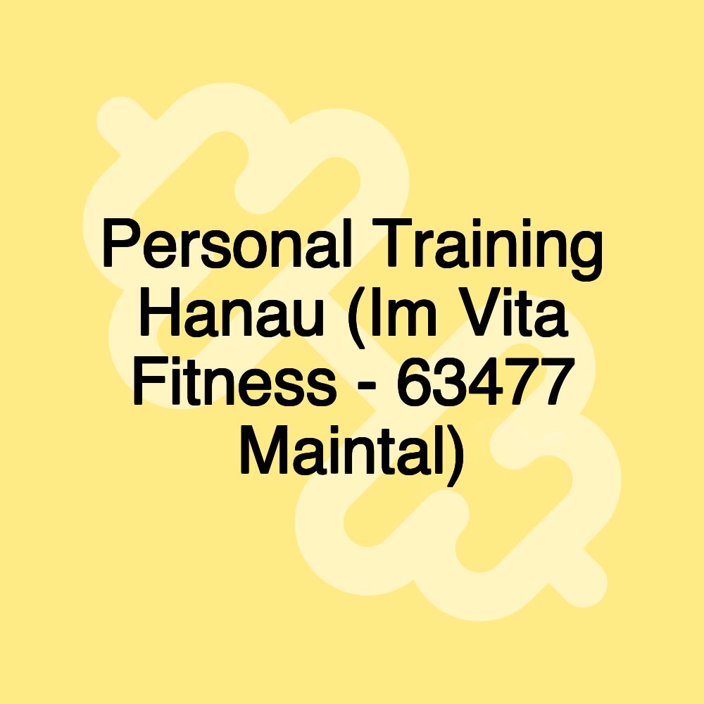 Personal Training Hanau (Im Vita Fitness - 63477 Maintal)