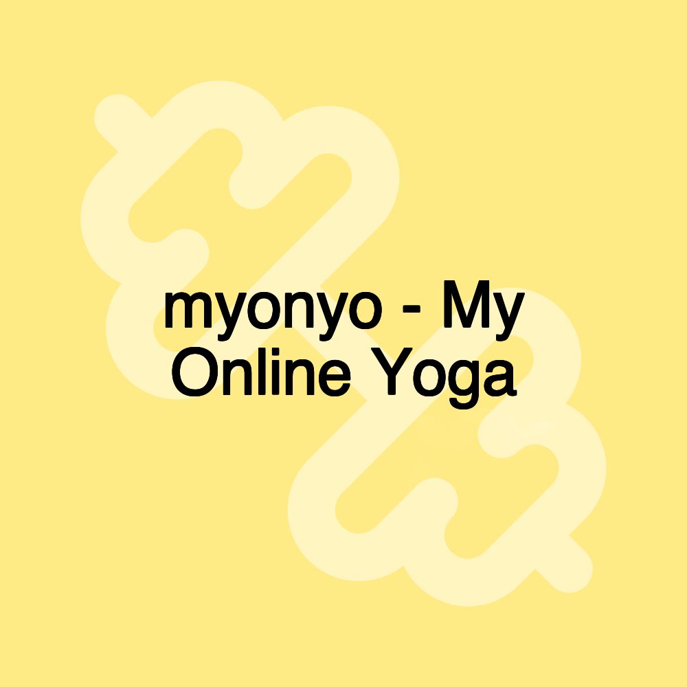 myonyo - My Online Yoga myonyo - My Online Yoga