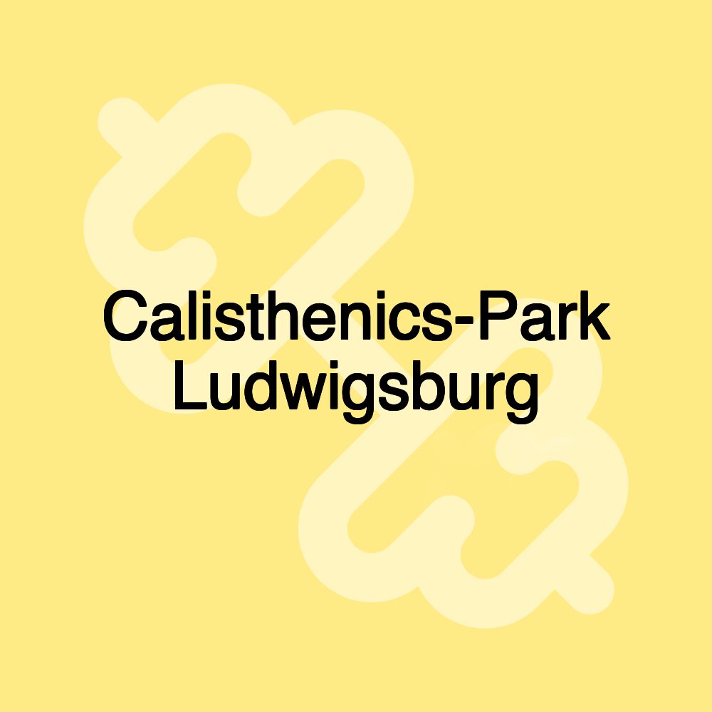 Calisthenics-Park Ludwigsburg Calisthenics-Park Ludwigsburg