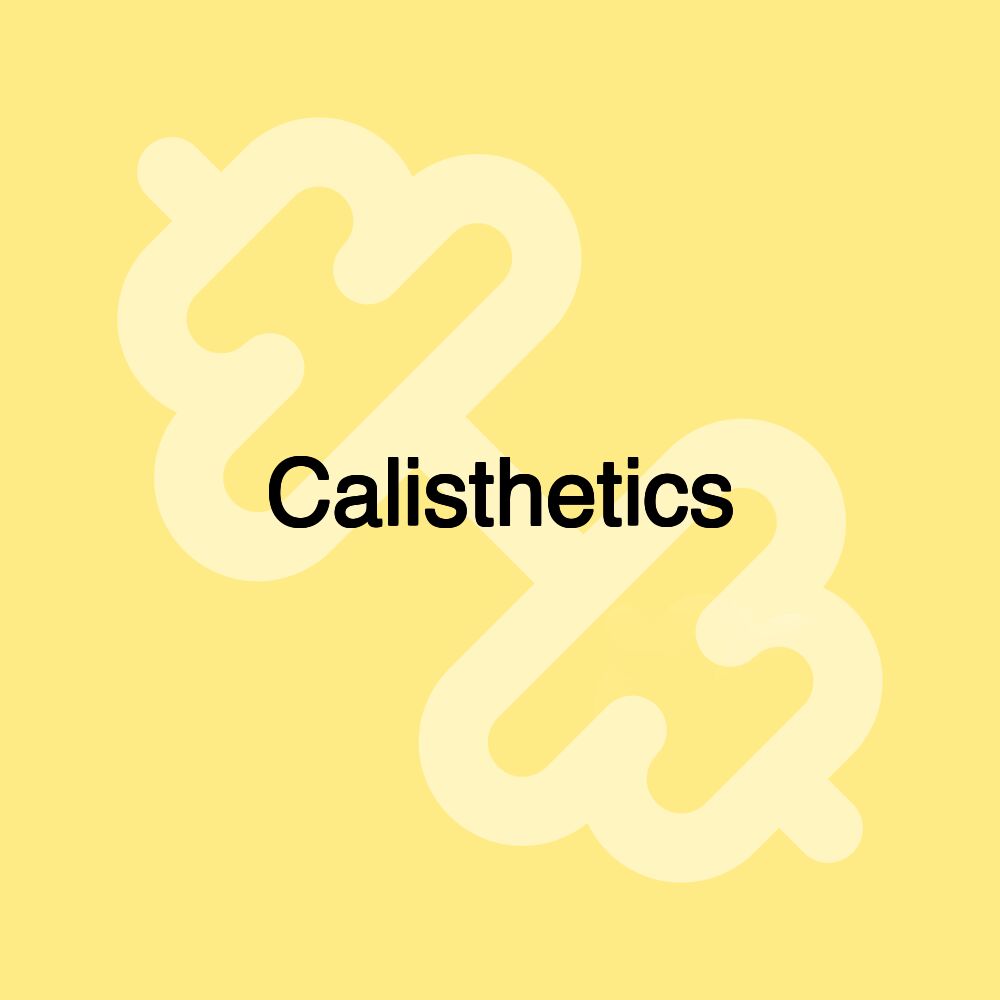 Calisthetics