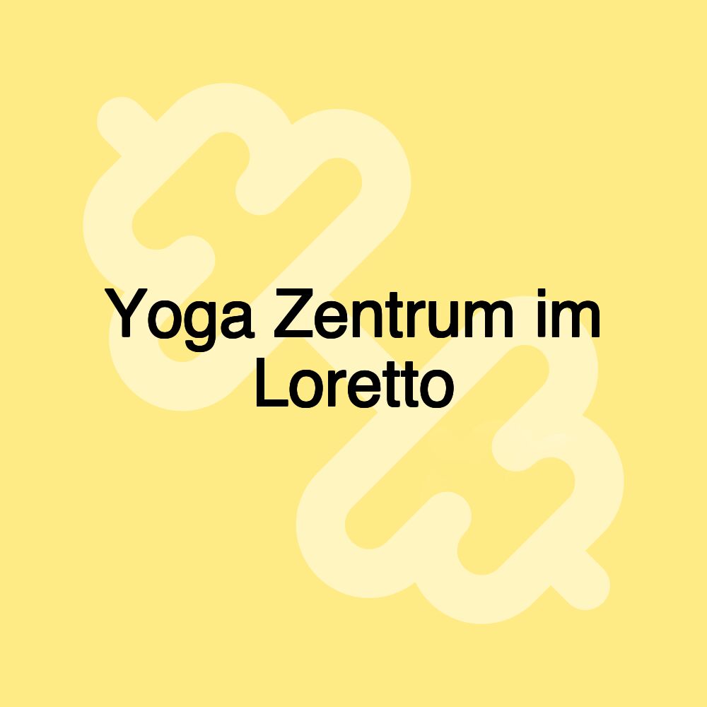 Yoga Zentrum im Loretto
