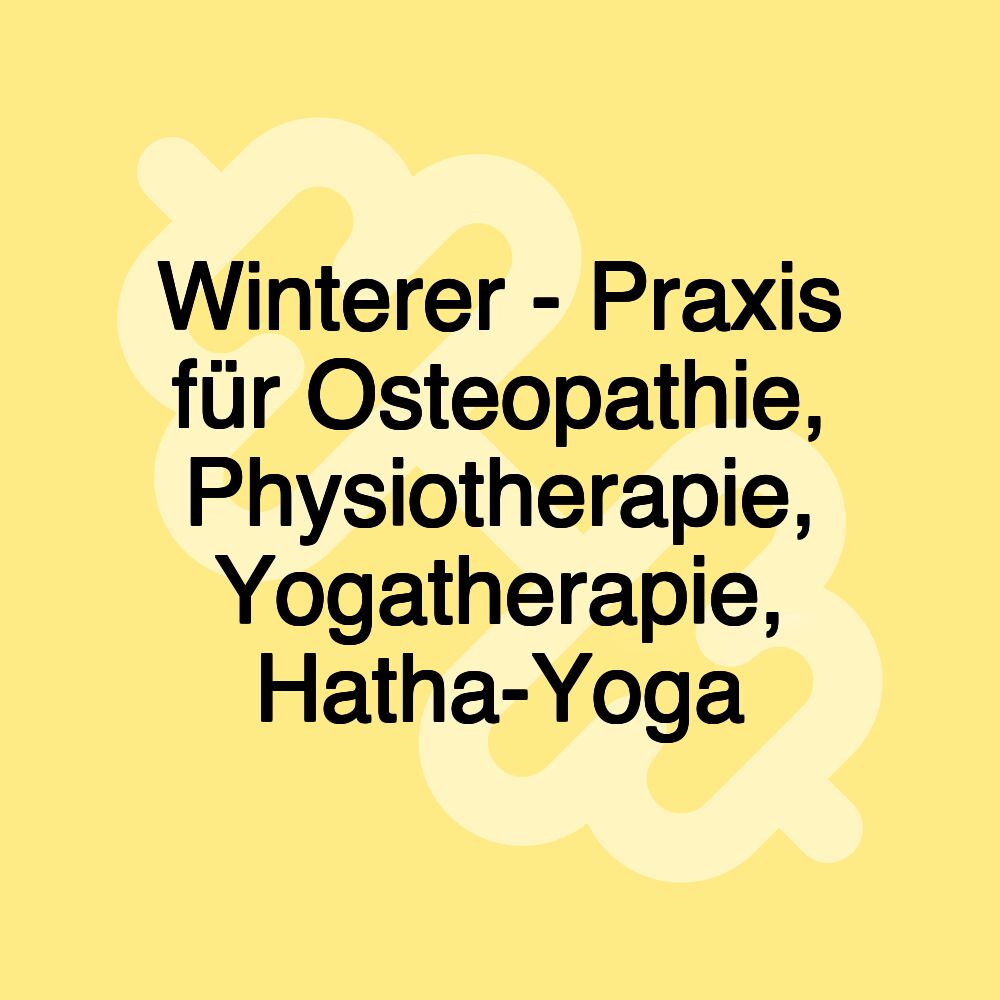 Winterer - Praxis für Osteopathie, Physiotherapie, Yogatherapie, Hatha-Yoga