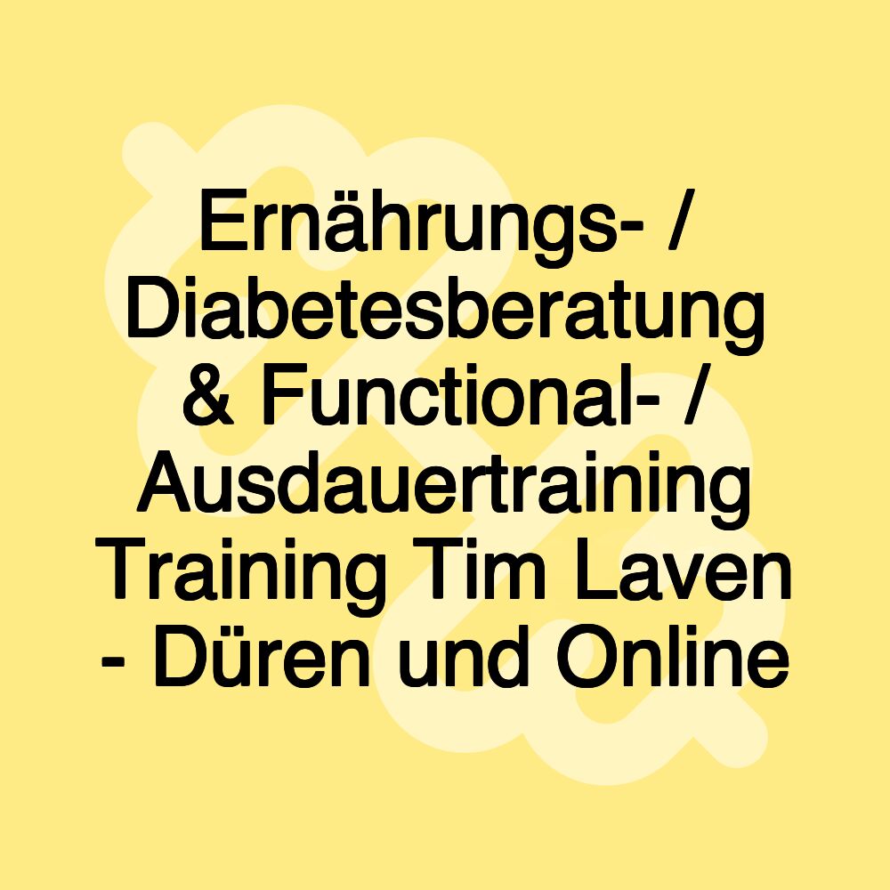 Ernährungs- / Diabetesberatung & Functional- / Ausdauertraining Training Tim Laven - Düren und Online Ernährungs- / Diabetesberatung & Functional- / Ausdauertraining Training Tim Laven - Düren und Online
