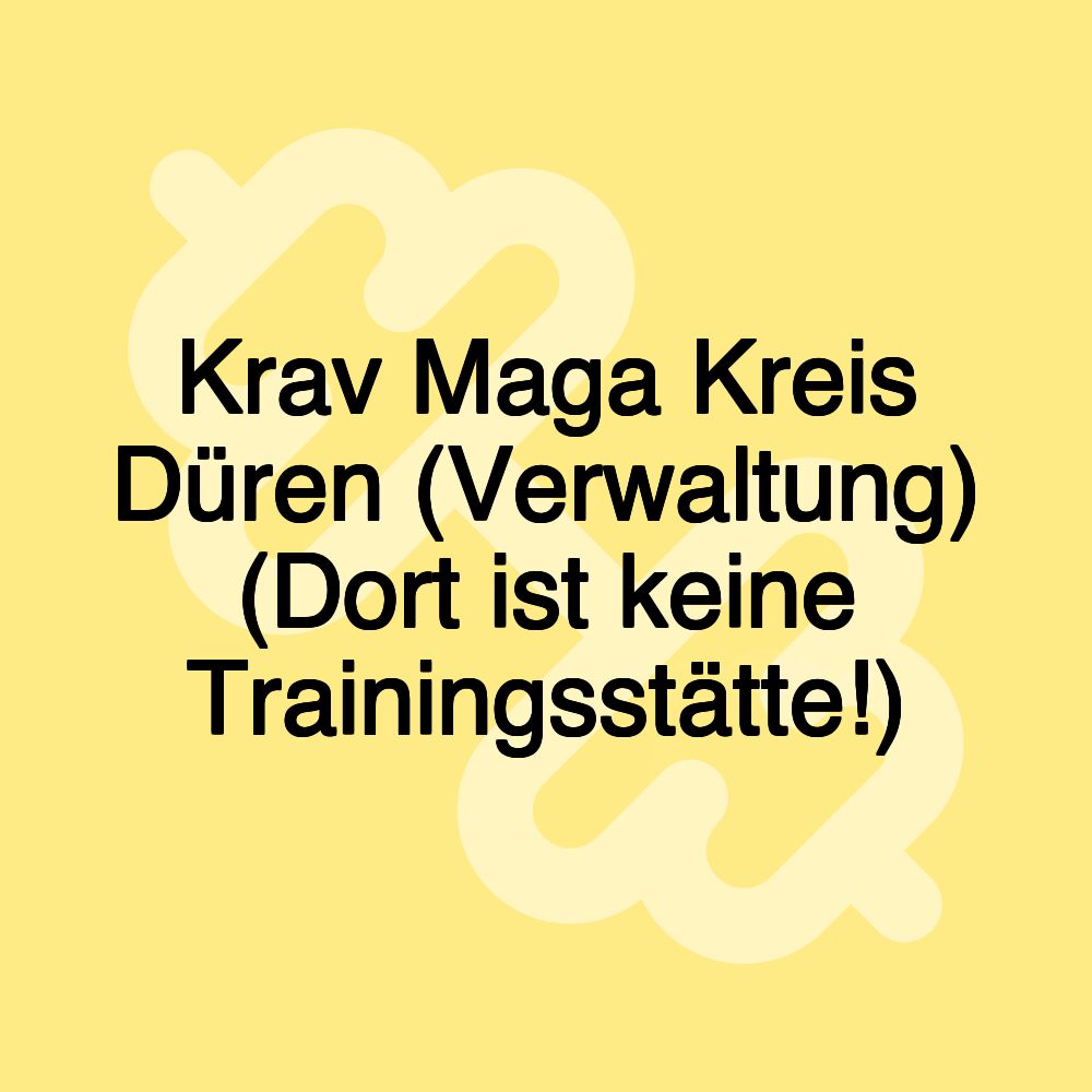 Krav Maga Kreis Düren (Verwaltung) (Dort ist keine Trainingsstätte!)