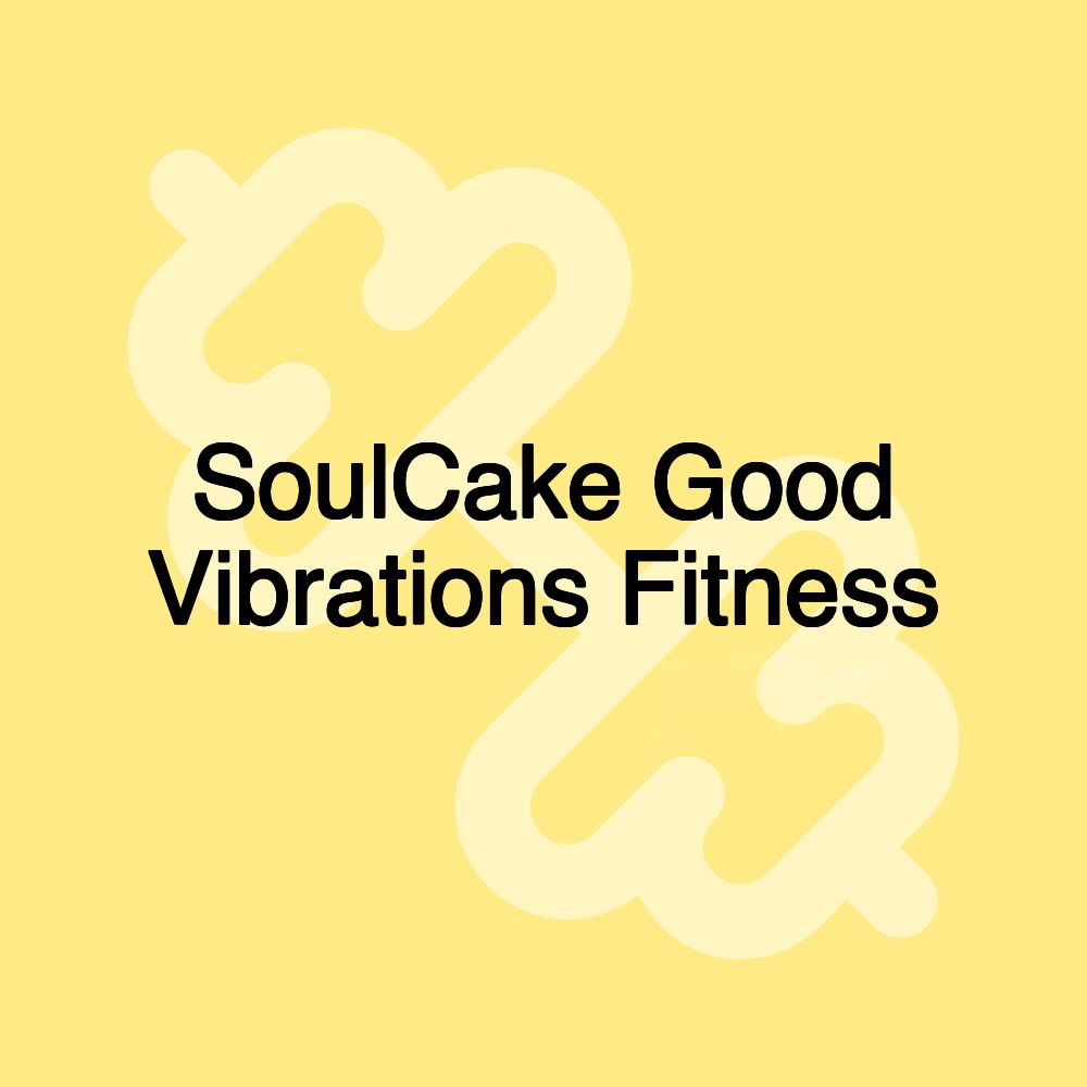 SoulCake Good Vibrations Fitness SoulCake Good Vibrations Fitness