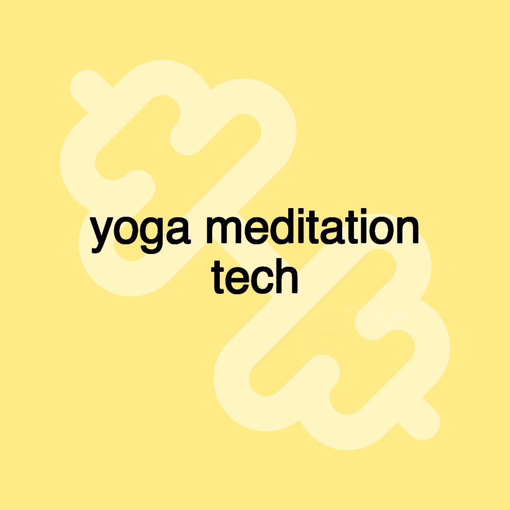 yoga meditation tech