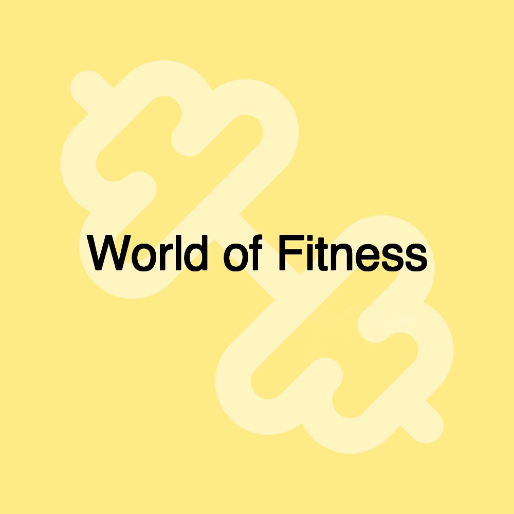 World of Fitness