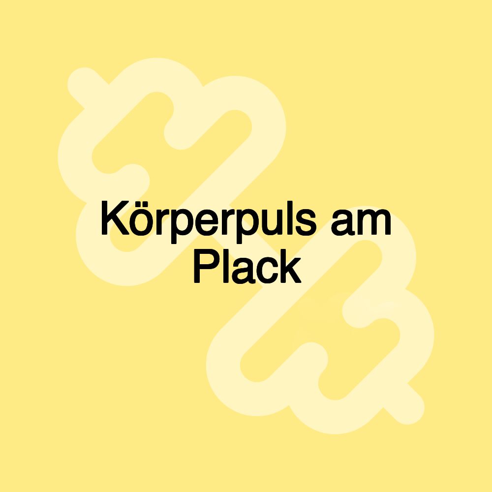 Körperpuls am Plack