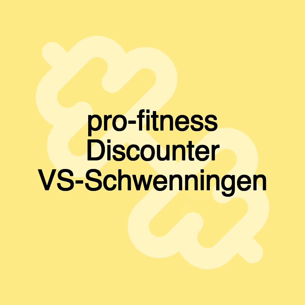 pro-fitness Discounter VS-Schwenningen