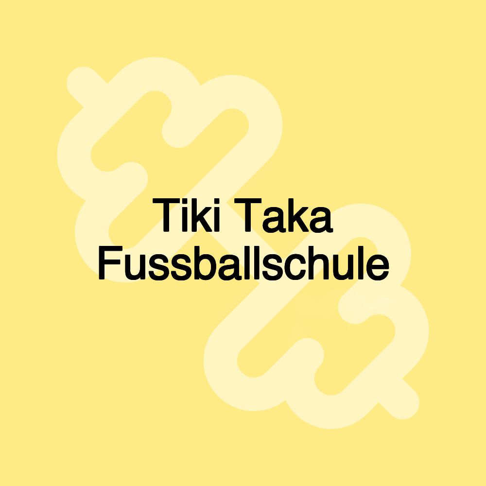 Tiki Taka Fussballschule